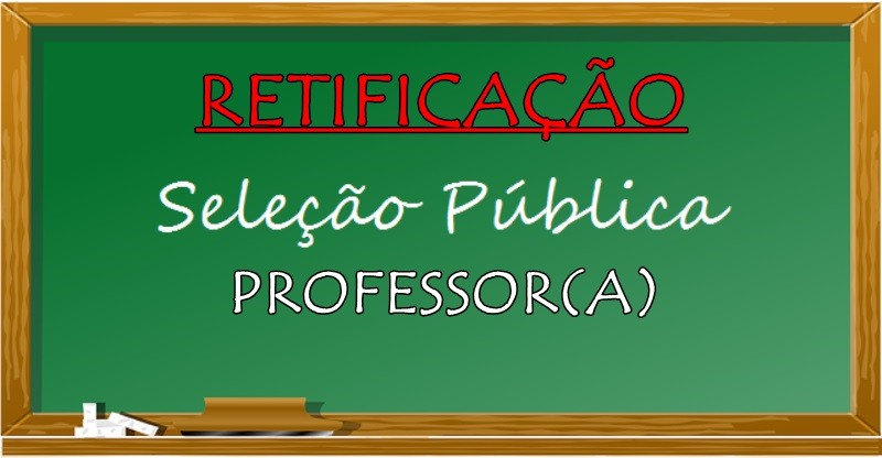 Retificação do Edital de Seleção para contratação de Professor(a)! Confira!